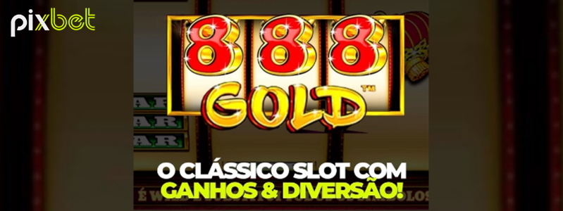 Pixbet revive apostas em slots clássicos com o 888 Gold | Cassinos Brasil
